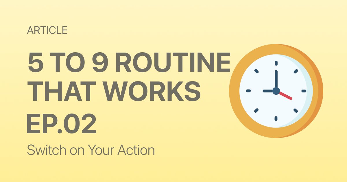 5 to 9 Routine vs. 9 to 5: Why What You Do Before and After Work Defines Your Life