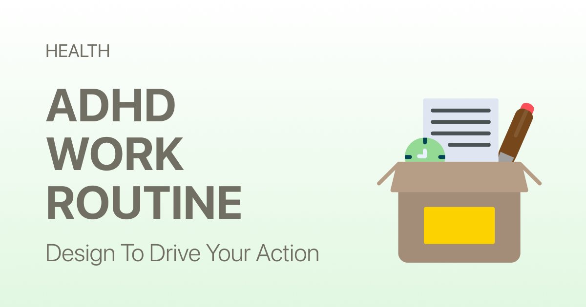ADHD Work Routine: How to Get Stuff Done (Without Losing Your Mind)
