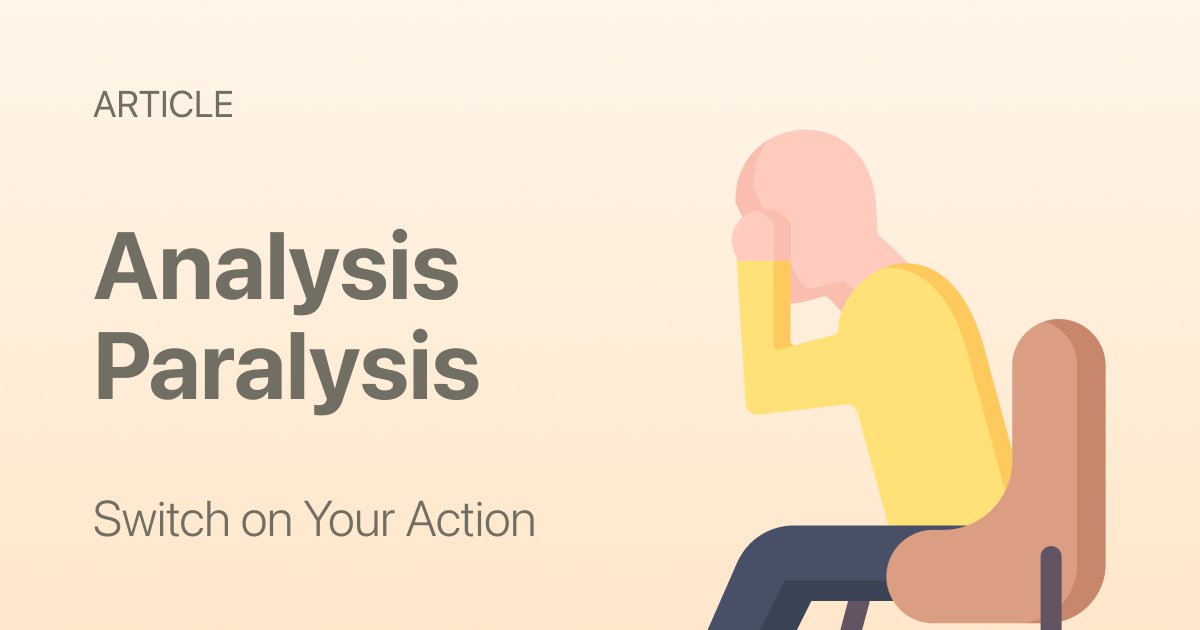 Analysis Paralysis: When Thinking Replaces Doing