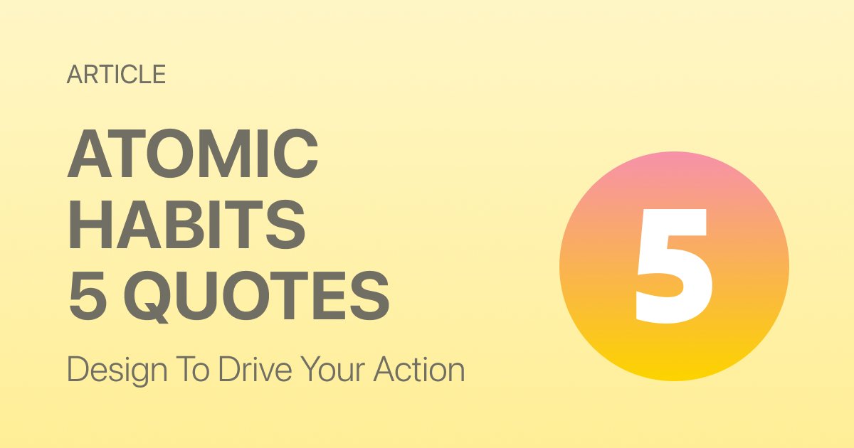 Atomic Habits: 5 Quotes That Will Actually Change How You Build Habits