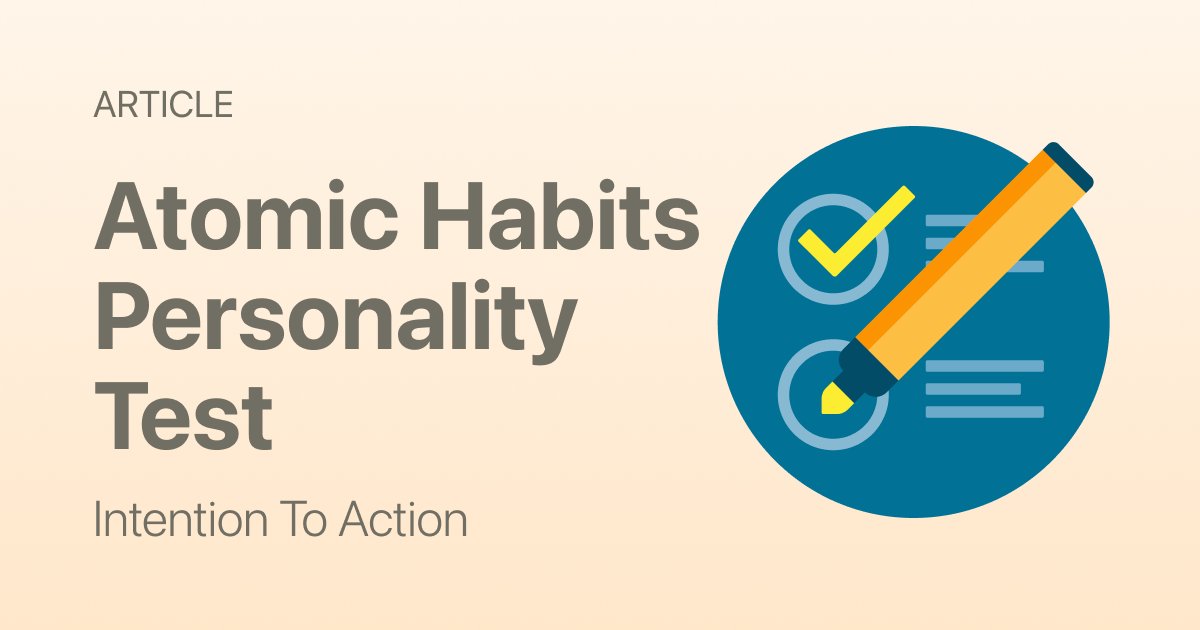 Atomic Habits Personality Test: What Kind of Habit Builder Are You?