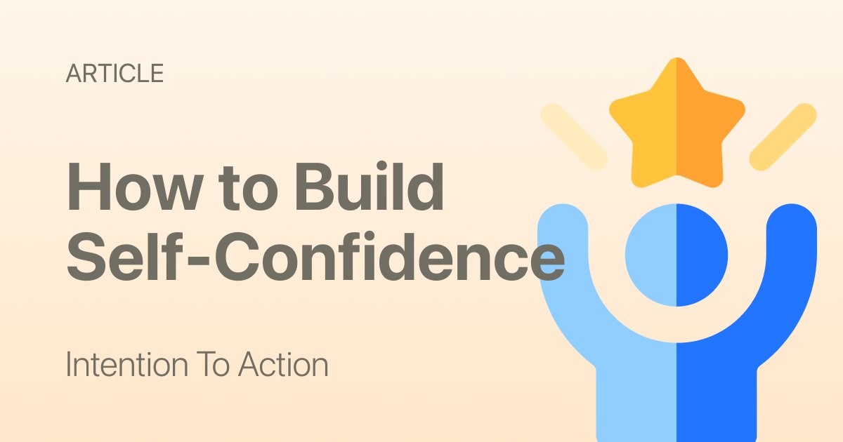 How to Build Self-Confidence Without Faking It