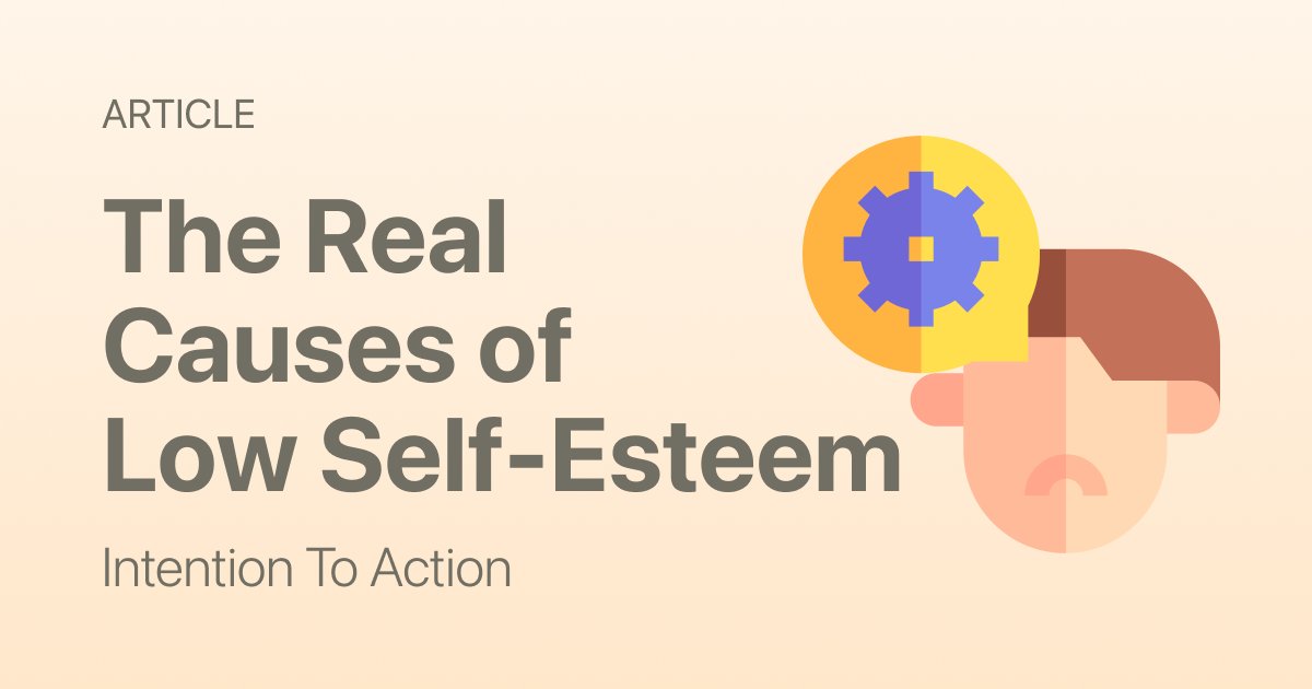 The Real Causes of Low Self-Esteem (It’s Not Laziness)