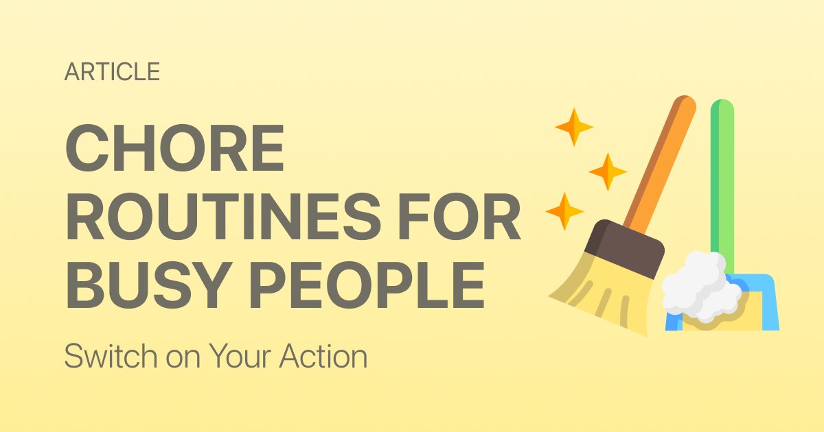 Chore Routines for Busy People: How to Keep Up When Life Gets Hectic