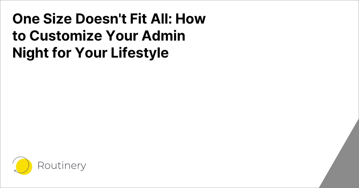 One Size Doesn't Fit All: How to Customize Your Admin Night for Your Lifestyle