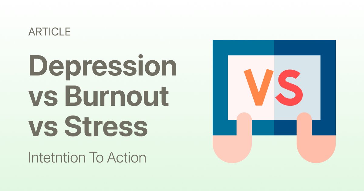 Depression vs Burnout vs Stress: How to Tell What You’re Feeling