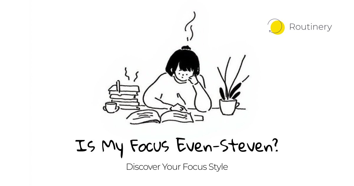 Self-Discovery Starts Here: Find Your Focus Style for the Perfect Routine