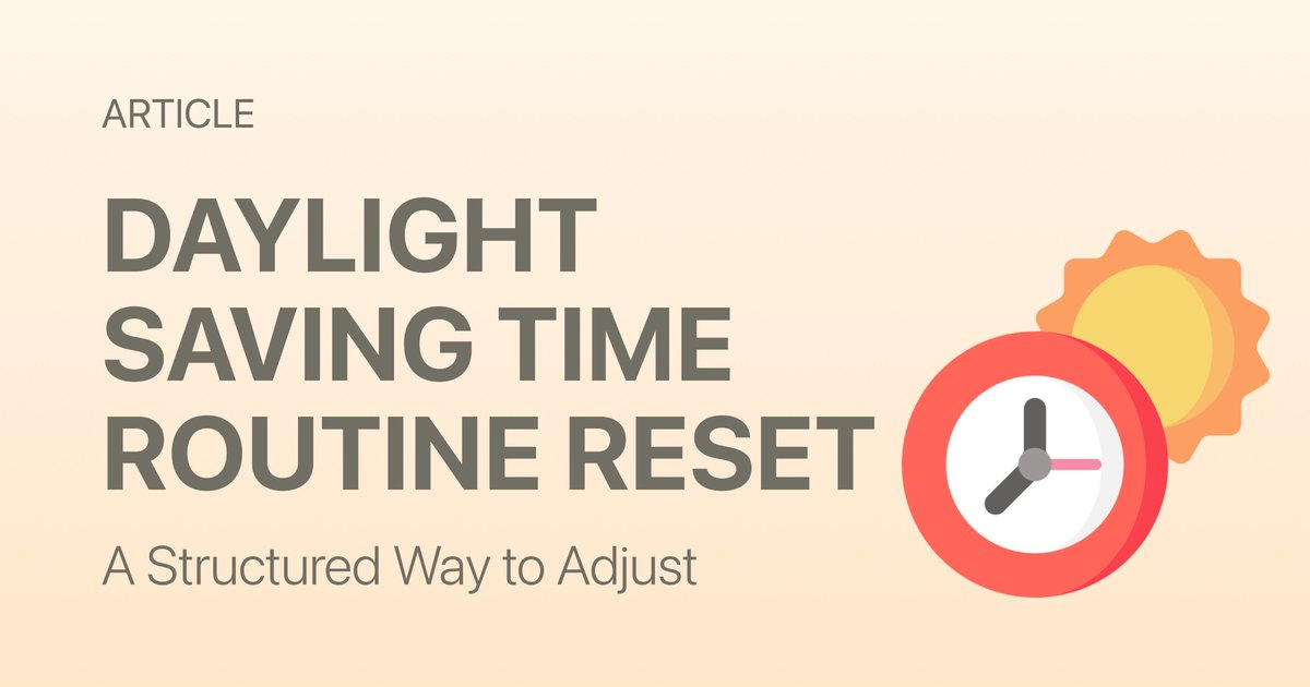 DST(Daylight Saving Time) Routine Reset: A Structured Way to Adjust