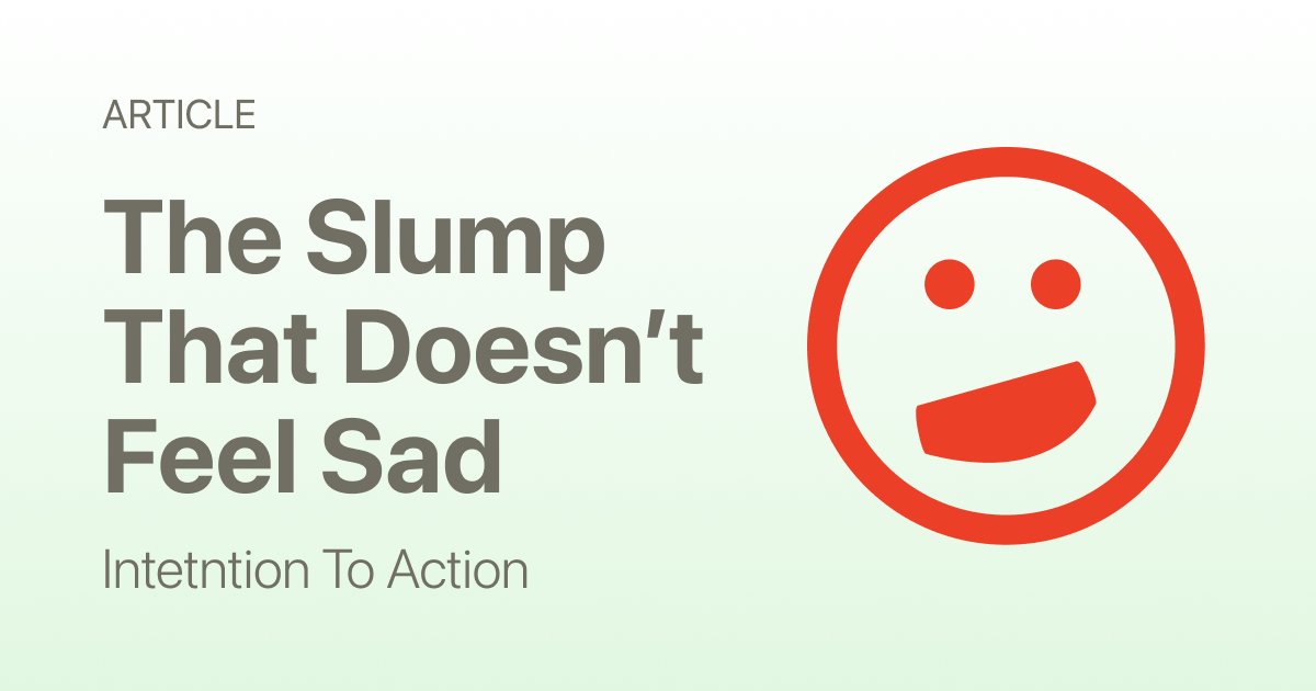 The Emotional Slump: When You’re Not Sad, Just Numb