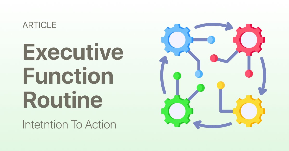 Executive Function Routine (Daily Structure for Better Focus)