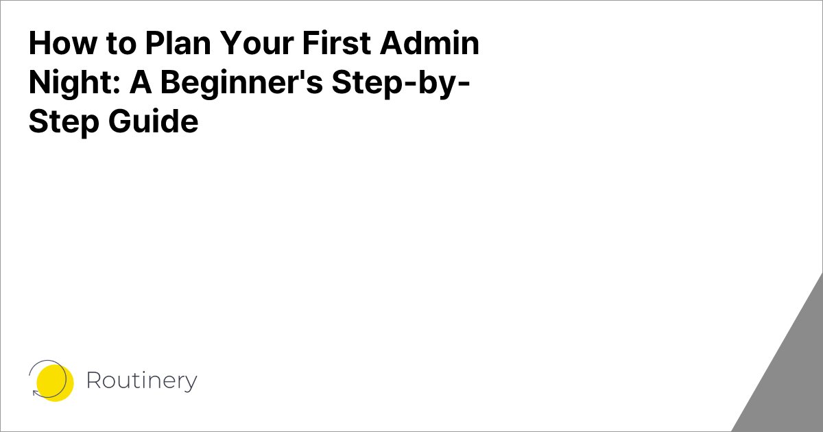 How to Plan Your First Admin Night: A Beginner's Step-by-Step Guide