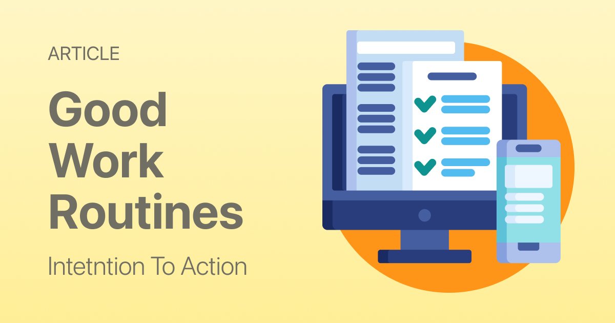 Good Work Routines: 7 Examples + A Simple System That Actually Sticks