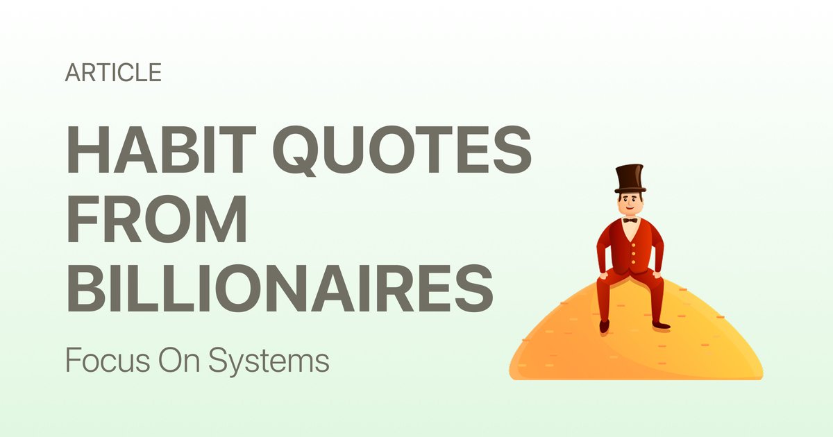 Habit Quotes from Billionaires Who Rely on Systems, Not Motivation