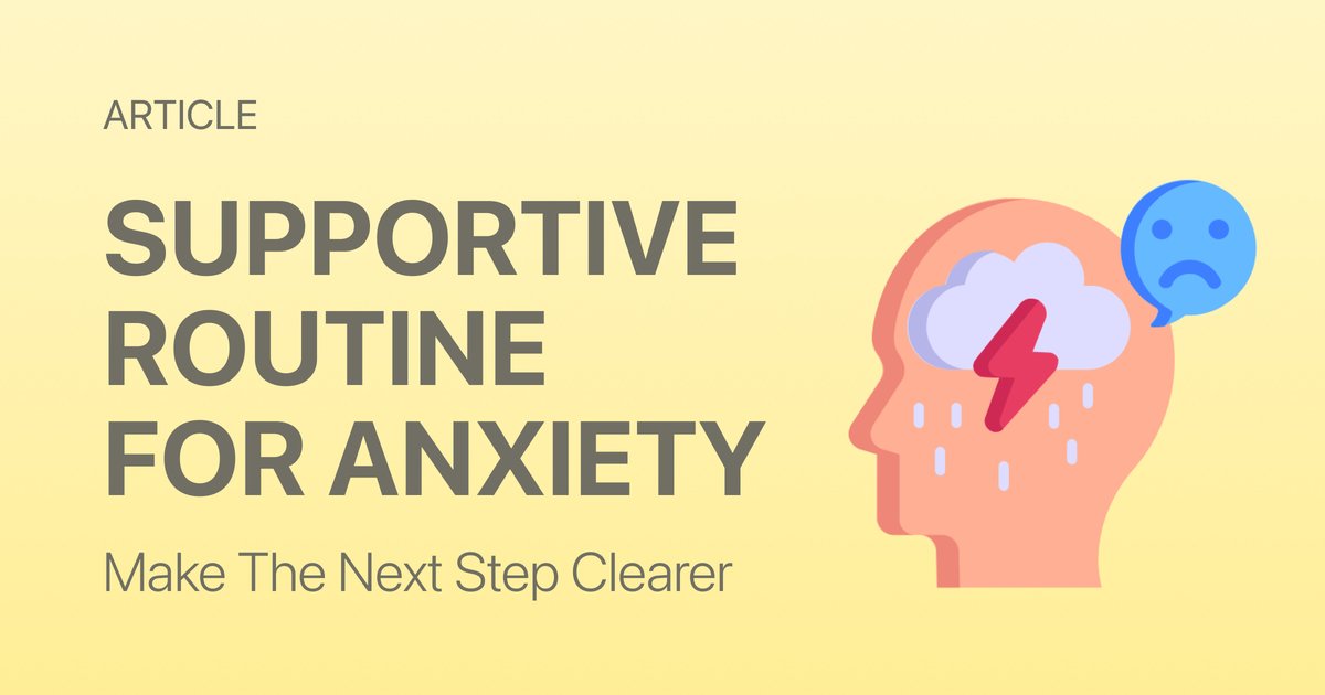 How Routines Support People With Anxiety Disorders (Without Curing Them)