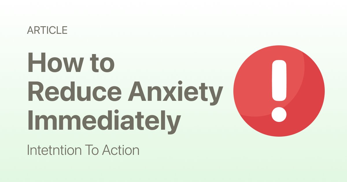 How to Reduce Anxiety Immediately (When You Need Relief Right Now)