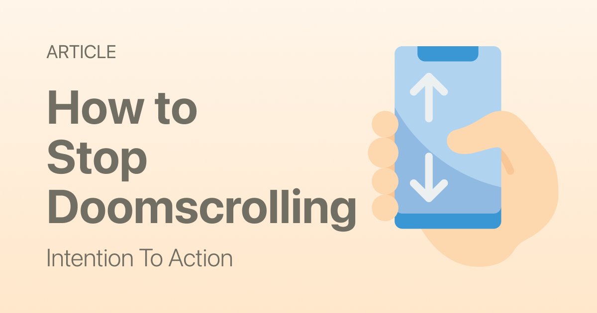 How to Stop Doomscrolling (Without Relying on Willpower)