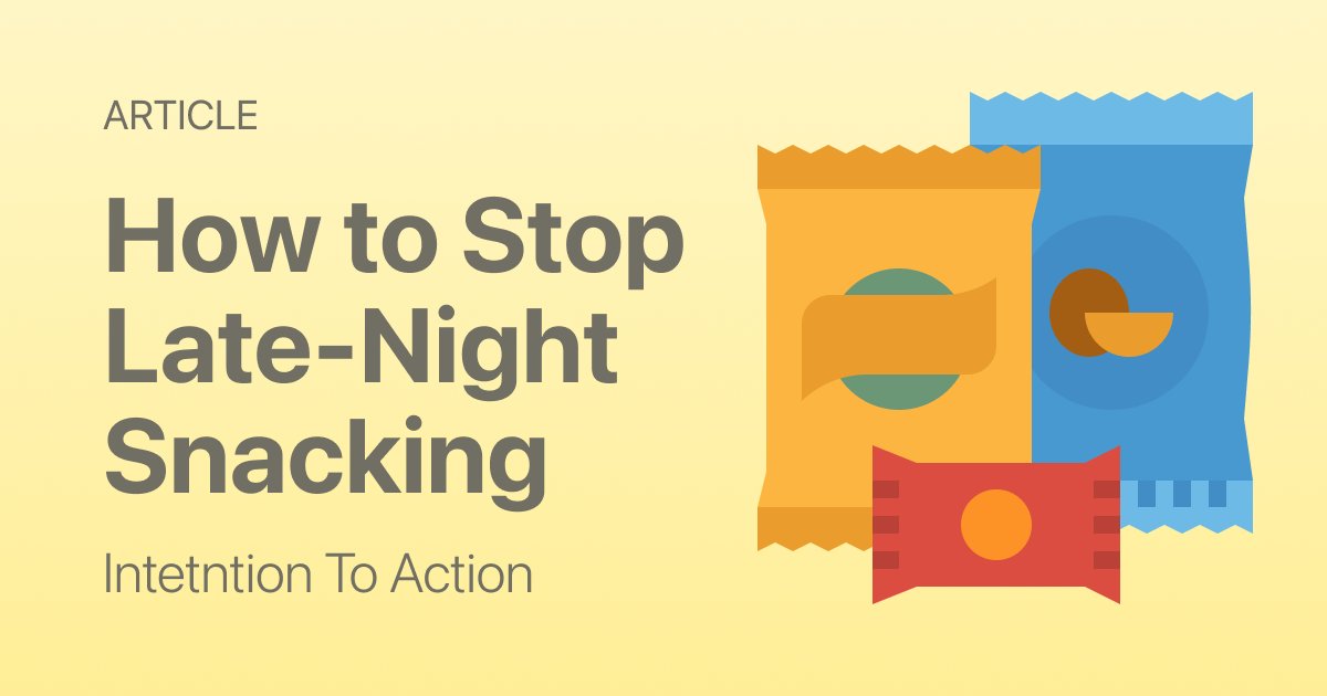 How to Stop Late-Night Snacking (A Simple Habit Replacement Plan)