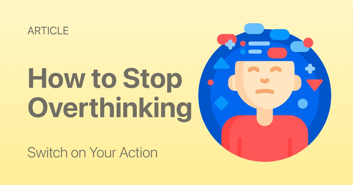 How to Stop Overthinking (Without Trying to Silence Your Mind)