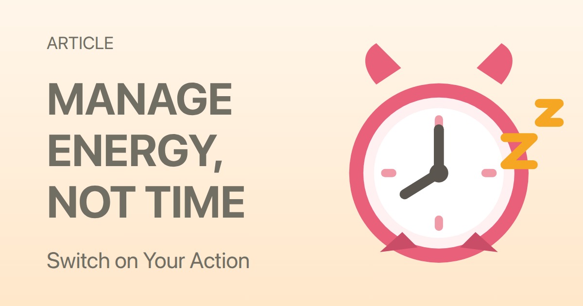 The Ultimate Lazy Girl Hack: Manage Your Energy, Not Your Time