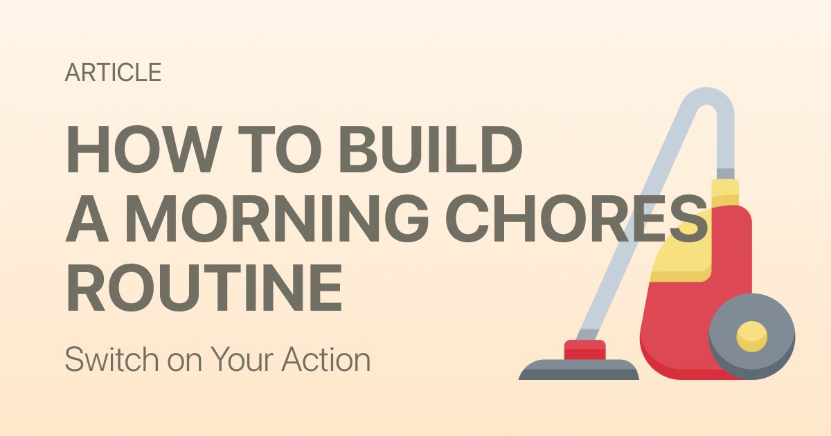 How to Build a Morning Chores Routine That Doesn't Drain You