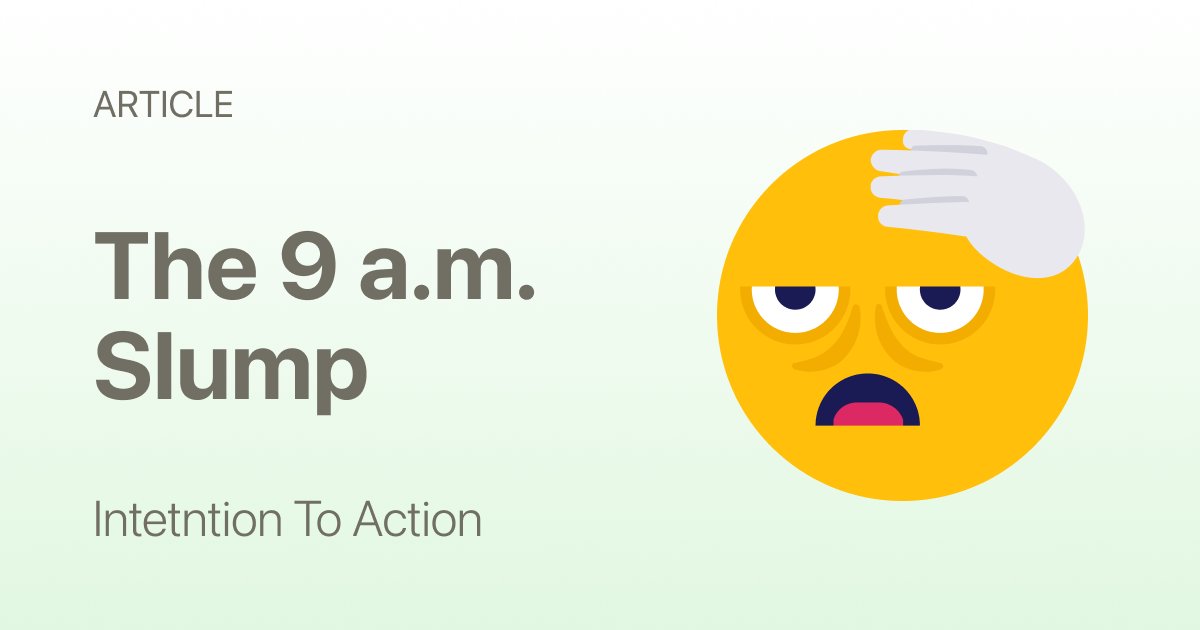 The Morning Slump: Why Your Day Feels Off by 9 a.m.