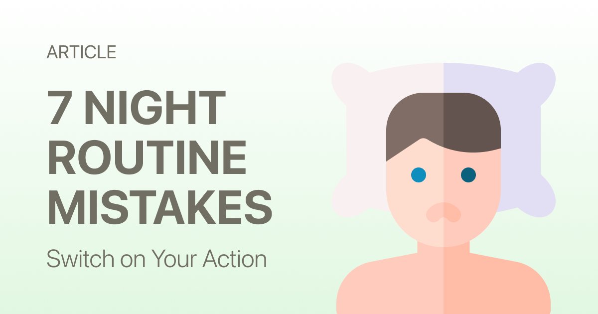 7 Common Night Routine Mistakes That Are Secretly Ruining Your Sleep and Productivity