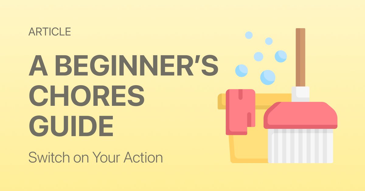 How to Stop Feeling Overwhelmed by Chores: A Beginner's Guide