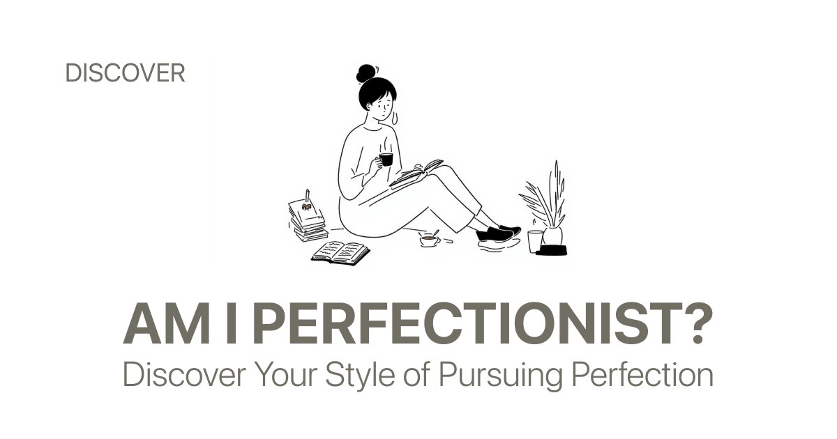 We’re All a Little Perfectionistic: What’s Your Type?