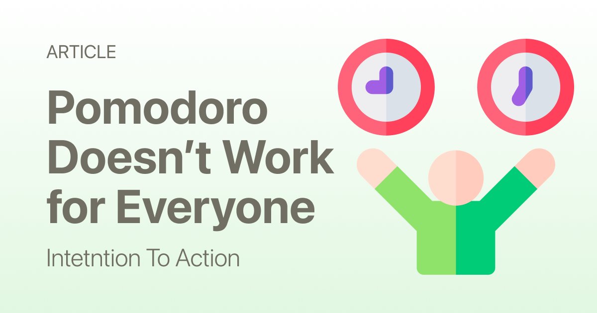Pomodoro Doesn’t Work for Everyone: Try This Flexible Focus System Instead