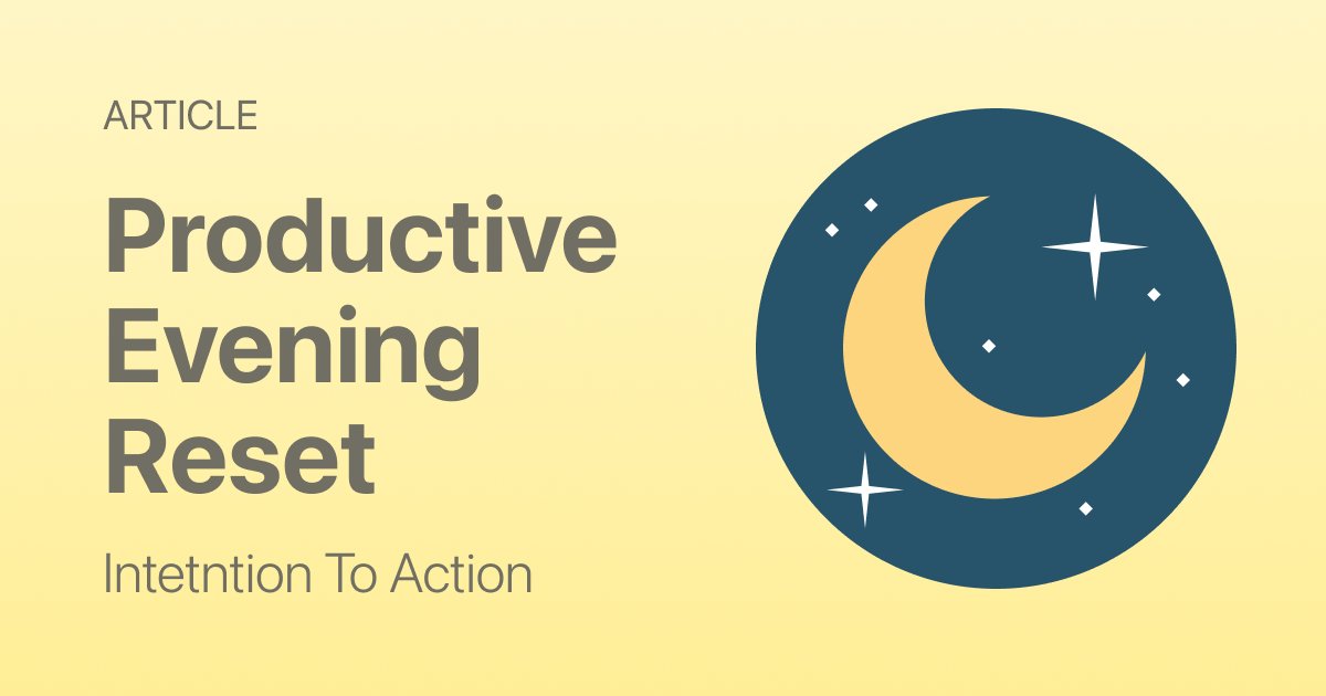 Productive Evening Reset: A 10-Minute Closing Routine