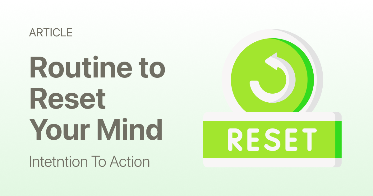 Routine to Reset Your Mind (Fast, Calm, and Effective)