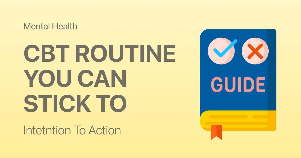A Daily CBT Routine You Can Actually Stick To (No Therapist Required)