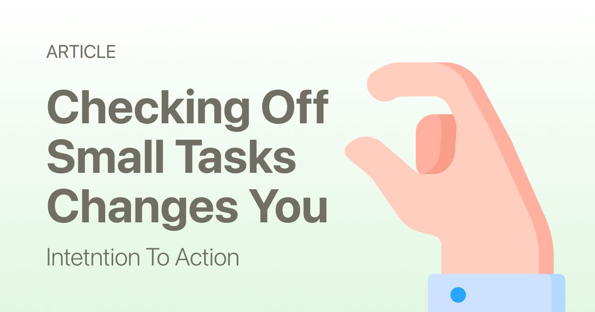 Why Checking Off Small Tasks Can Change How You See Yourself