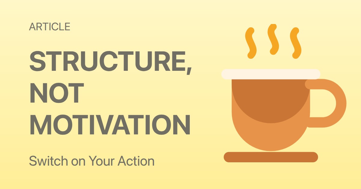 How to Stick to a Daily Routine (Without Relying on Motivation)