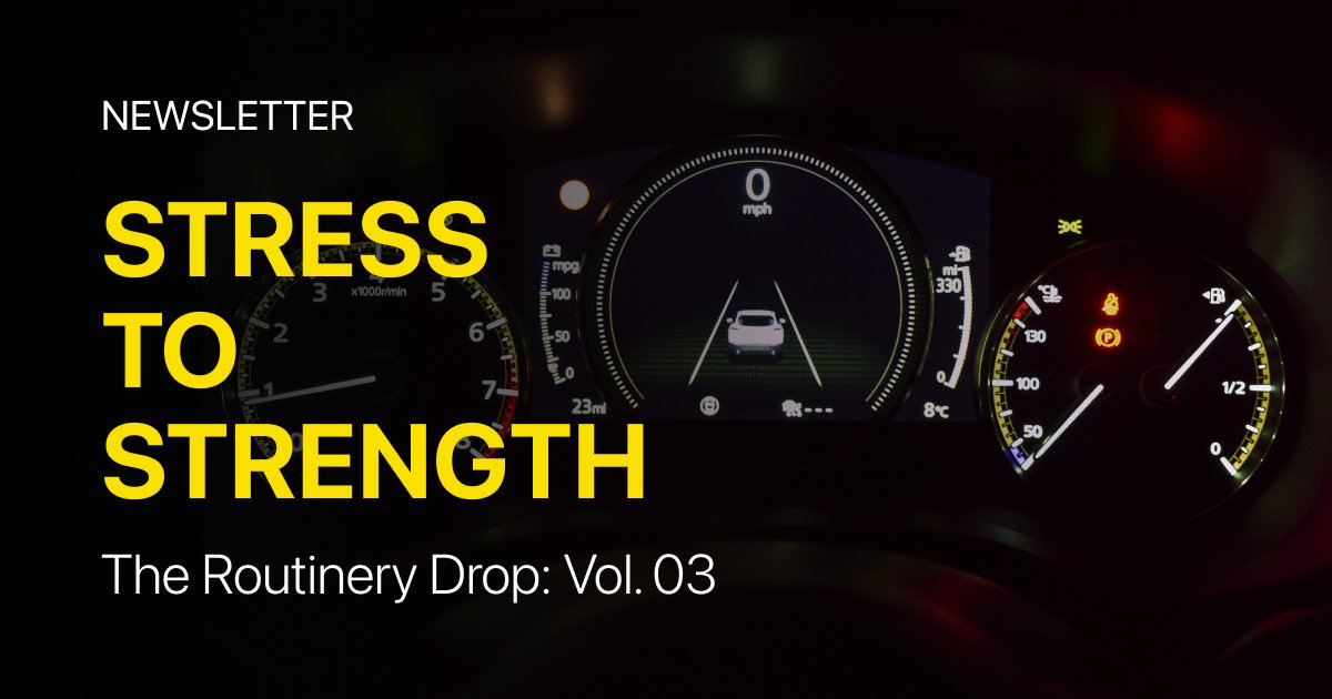 The Routinery Drop: Vol. 03 Stress to Strength