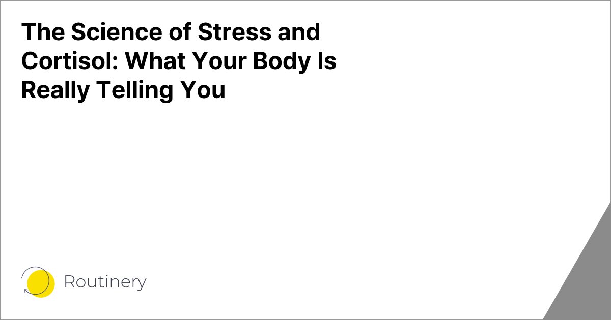 The Science of Stress and Cortisol: What Your Body Is Really Telling You