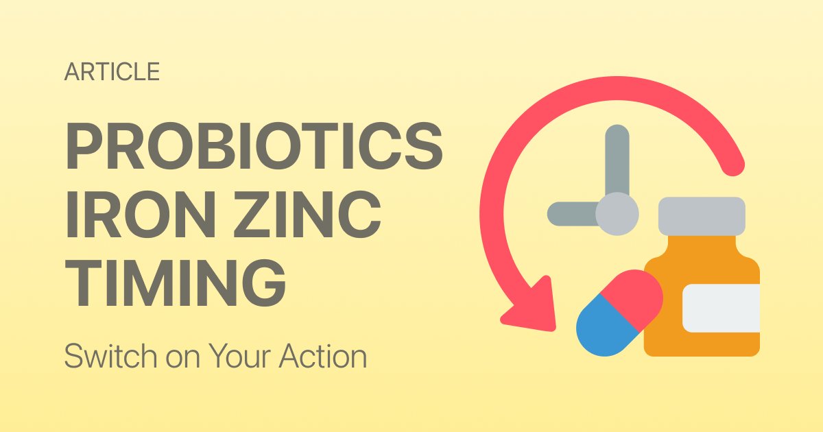 Probiotics, Iron, and Zinc: The Supplements With the Trickiest Timing Rules