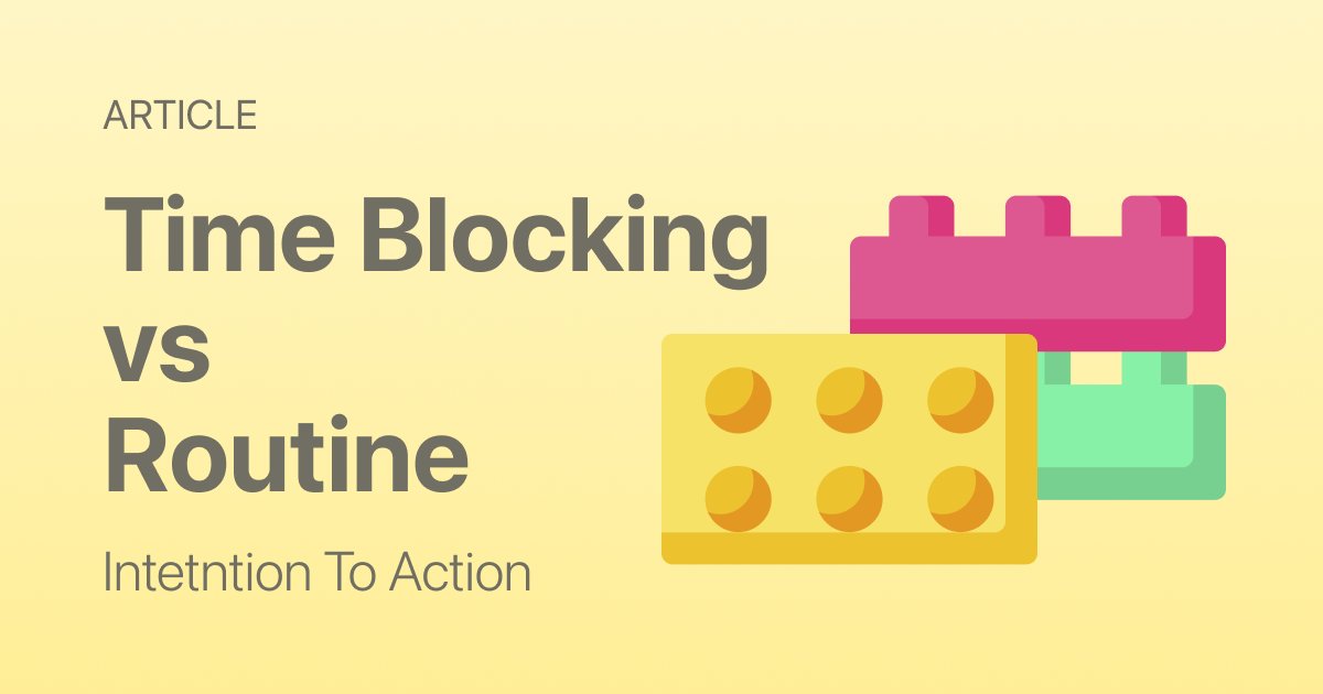 Time Blocking vs Routine: Which One Helps You More?