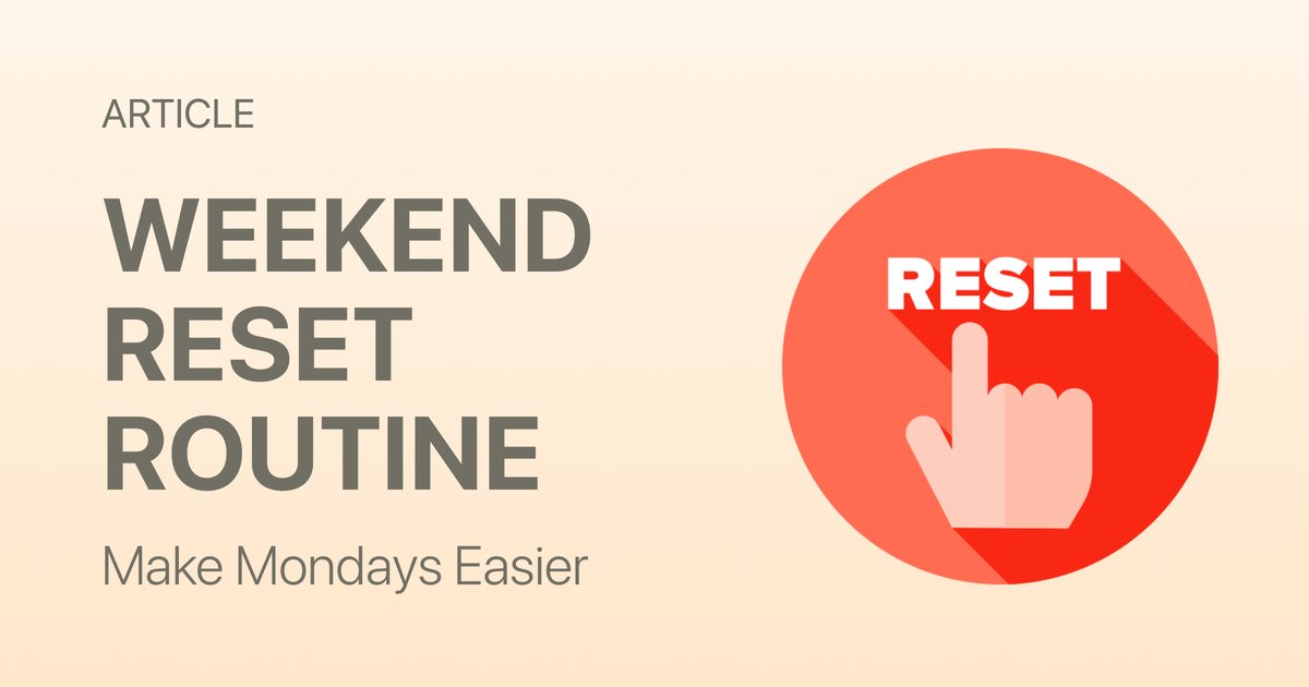 A 90-Minute Weekend Reset Routine That Makes Monday Easier