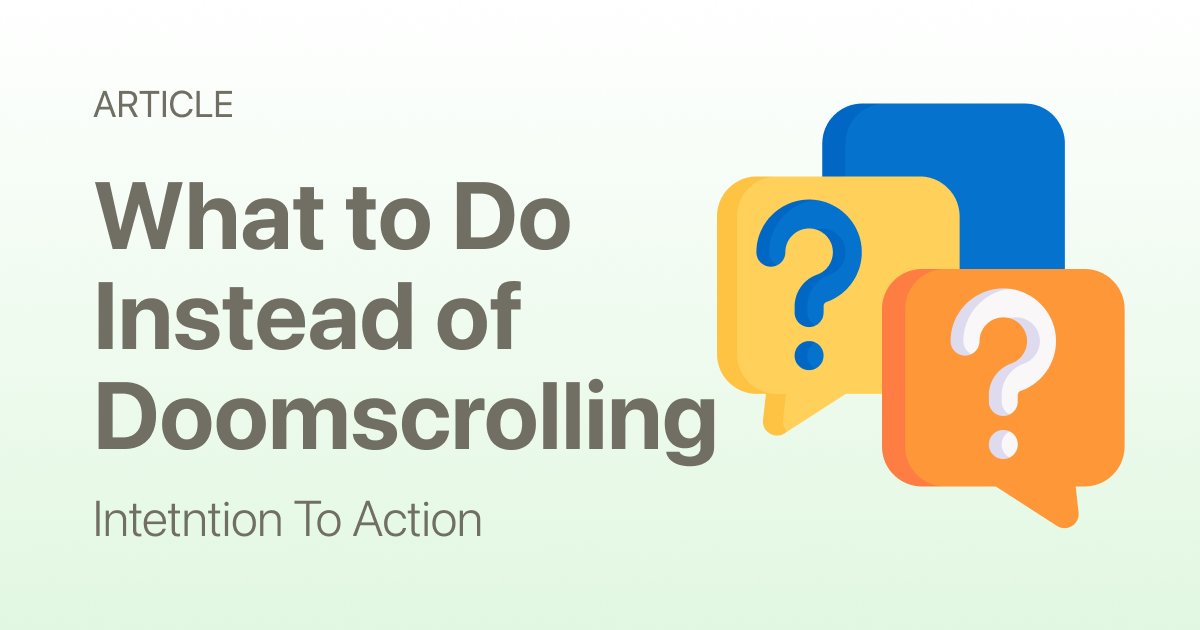 What to Do Instead of Doomscrolling (Simple Replacement Routines)