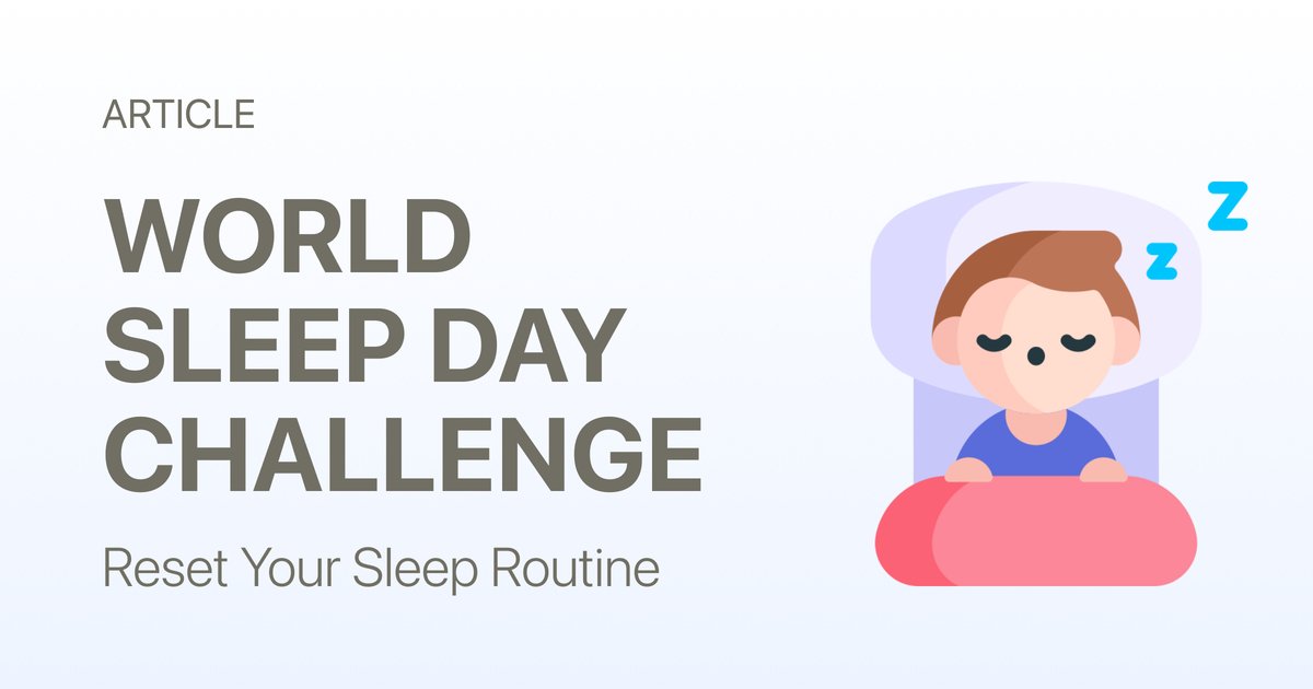 World Sleep Day Challenge: Reset Your Sleep Routine in 7 Days