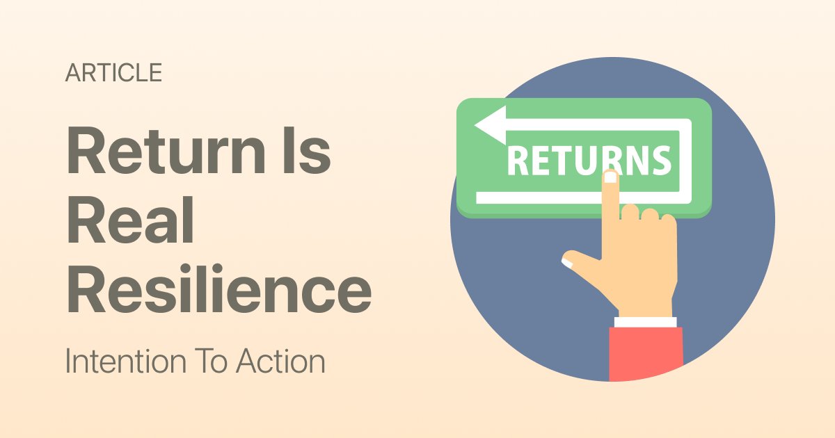 You Don’t Need More Resilience. You Need a Return System.